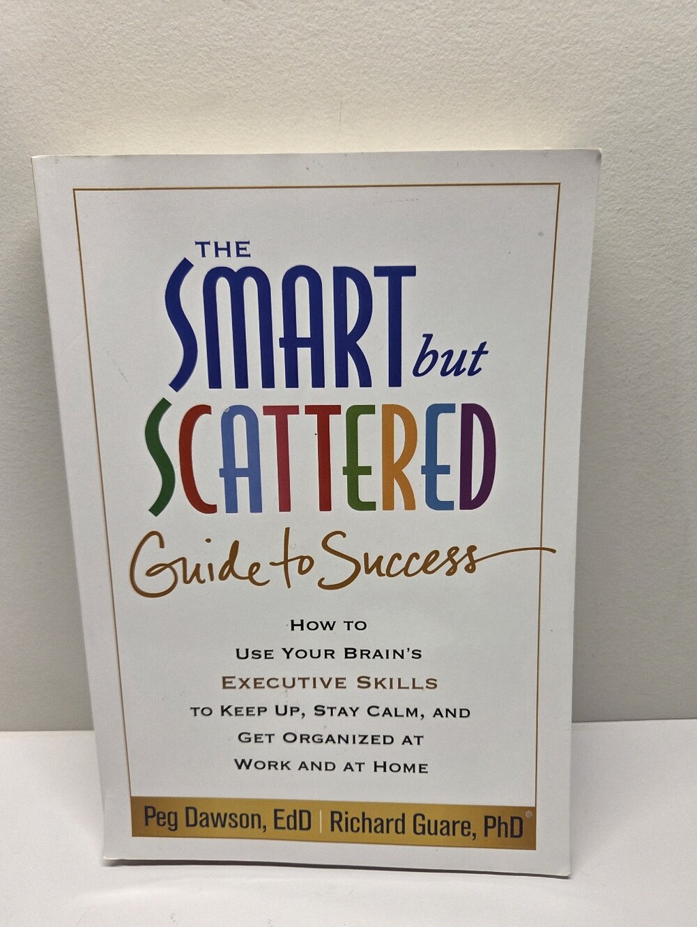 Smart But Scattered Guide To Success - Soft Cover Book ADHD Dawson Guaire
